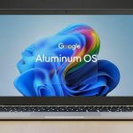 Google Aluminium OS: Sistem Operasi Baru Untuk Laptop