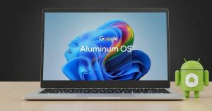 Google Aluminium OS: Sistem Operasi Baru Untuk Laptop